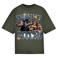 SKINNY BITCH! - Oversize T-Shirt Frontprint