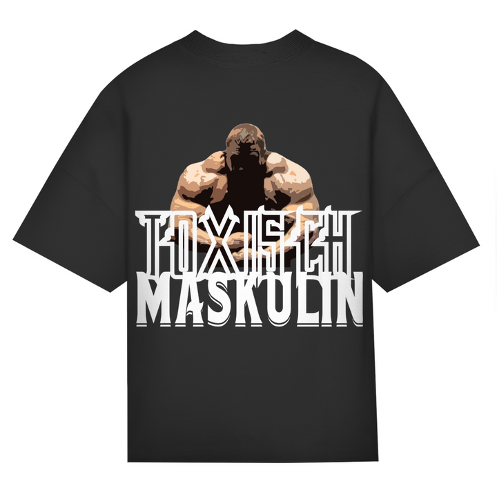 TOXISCH MASKULIN Oversize T-Shirt Backprint - Von Liftern für Lifter