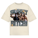 SKINNY BITCH! - Oversize T-Shirt Frontprint